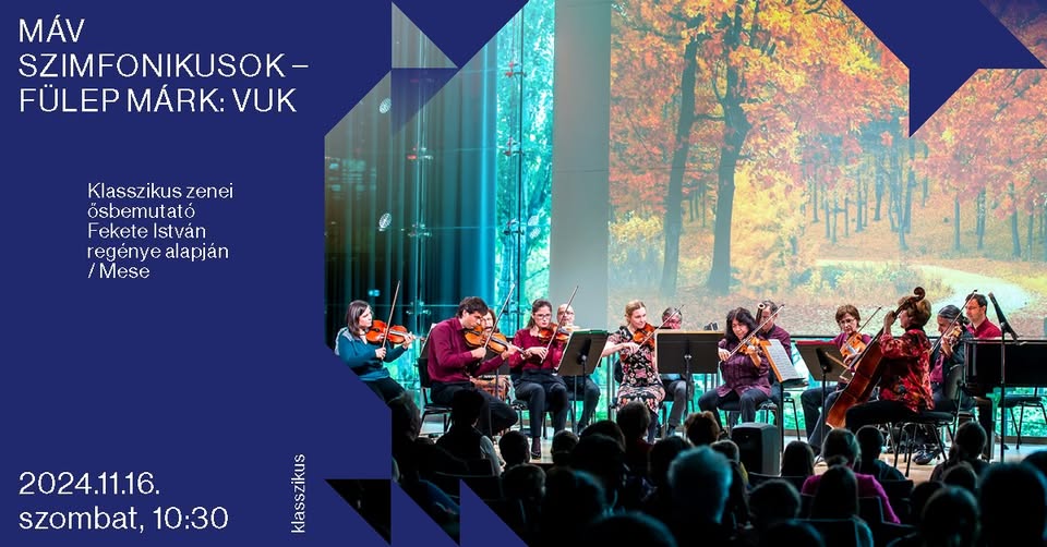MÁV Szimfonikusok - Fülep Márk: Vuk || Szvit kamaraszimfonikus zenekarra és mesélőre